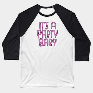 Baby party, baby pink Baseball T-Shirt